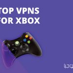 أفضل 3 شبكات خاصة افتراضية لأجهزة Xbox في عام 2020