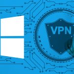 بخطوات بسيطة.. كيفية إعداد VPN على نظام التشغيل Windows 10